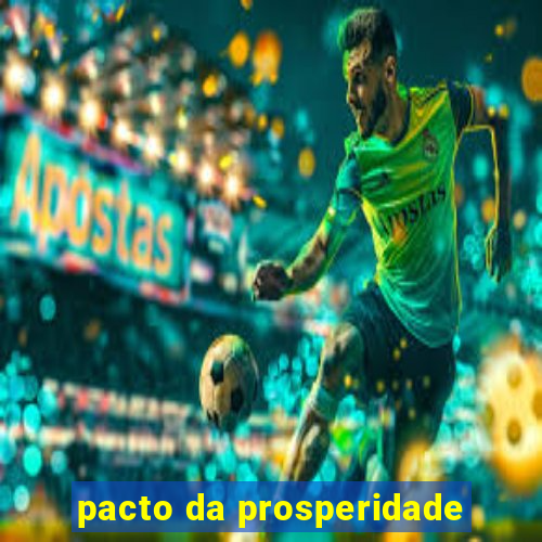 pacto da prosperidade